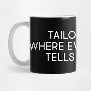 Tailor Made Where Every Stitch Tells a Story Mug